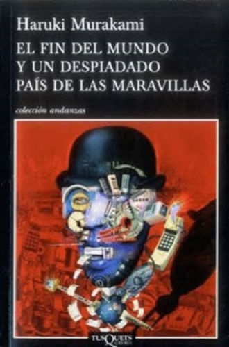 EL FIN DEL MUNDO Y UN DESPIADADO PAÍS DE LAS MARAVILLAS