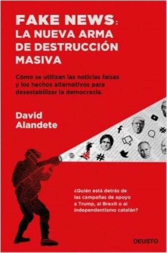 FAKE NEWS: LA NUEVA ARMA DE DESTRUCCION MASIVA