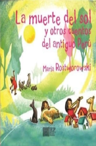 MUERTE DEL SOL Y OTROS CUENTOS DEL ANTIGUO PERU