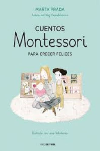 CUENTOS MONTESORI PARA CRECER FELICES