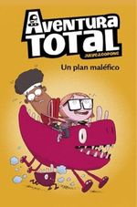 AVENTURA-TOTAL-2.-UN-PLAN-MALEFICO