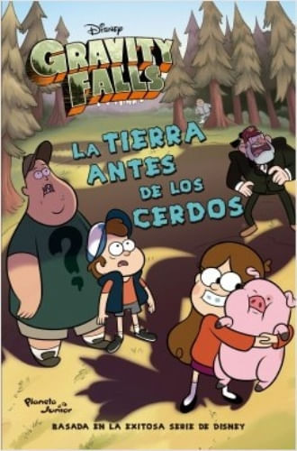 GRAVITY FALLS. LA TIERRA ANTES DE LOS CERDOS