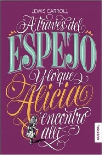 A TRAVES DEL ESPEJO Y LO QUE A LICIA ENCONTRO ALLI
