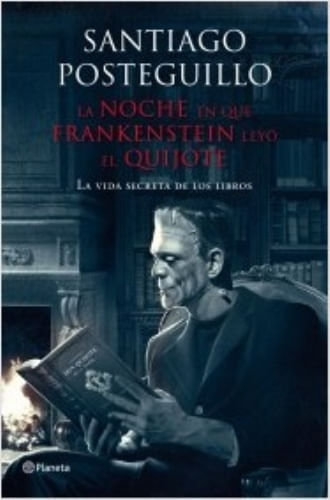 NOCHE EN QUE FRANKENSTEIN LEYO EL QUIJOTE