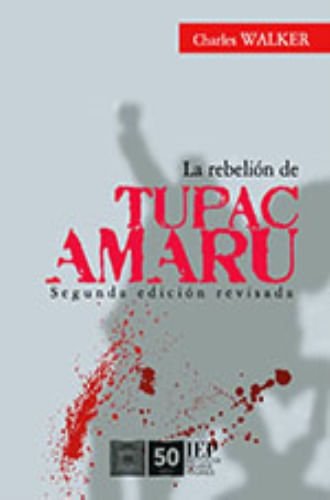 LA REBELION DE TUPAC AMARU (EDICION ECONÓMICA)
