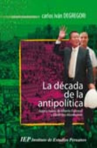 LA DECADA DE LA ANTIPOLÍTICA