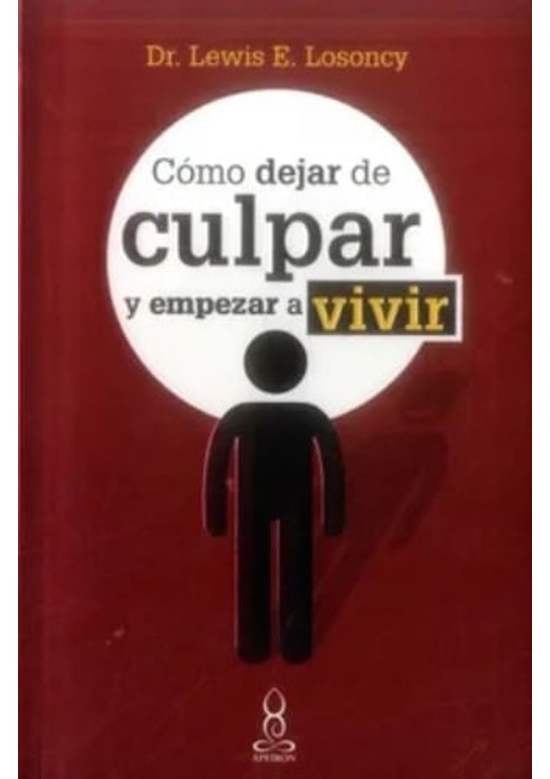 COMO-DEJAR-DE-CULPAR-Y-EMPEZAR-A-VIVIR
