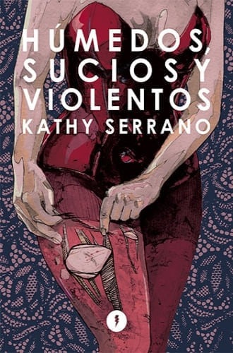 HUMEDOS, SUCIOS Y VIOLENTOS