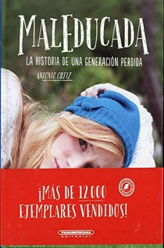 MALEDUCADA LA HISTORIA DE UNA GENERACIÓN