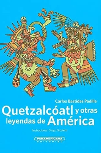 QUETZALCOATL Y OTRAS LEYENDAS DE AMERICA