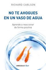 NO-TE-AHOGUES-EN-UN-VASO-DE-AGUA