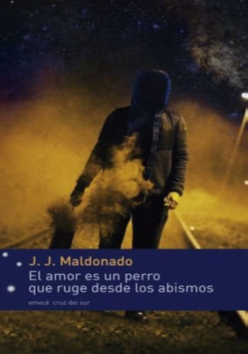 EL AMOR ES UN PERRO QUE RUGE DESDE LOS ABISMOS