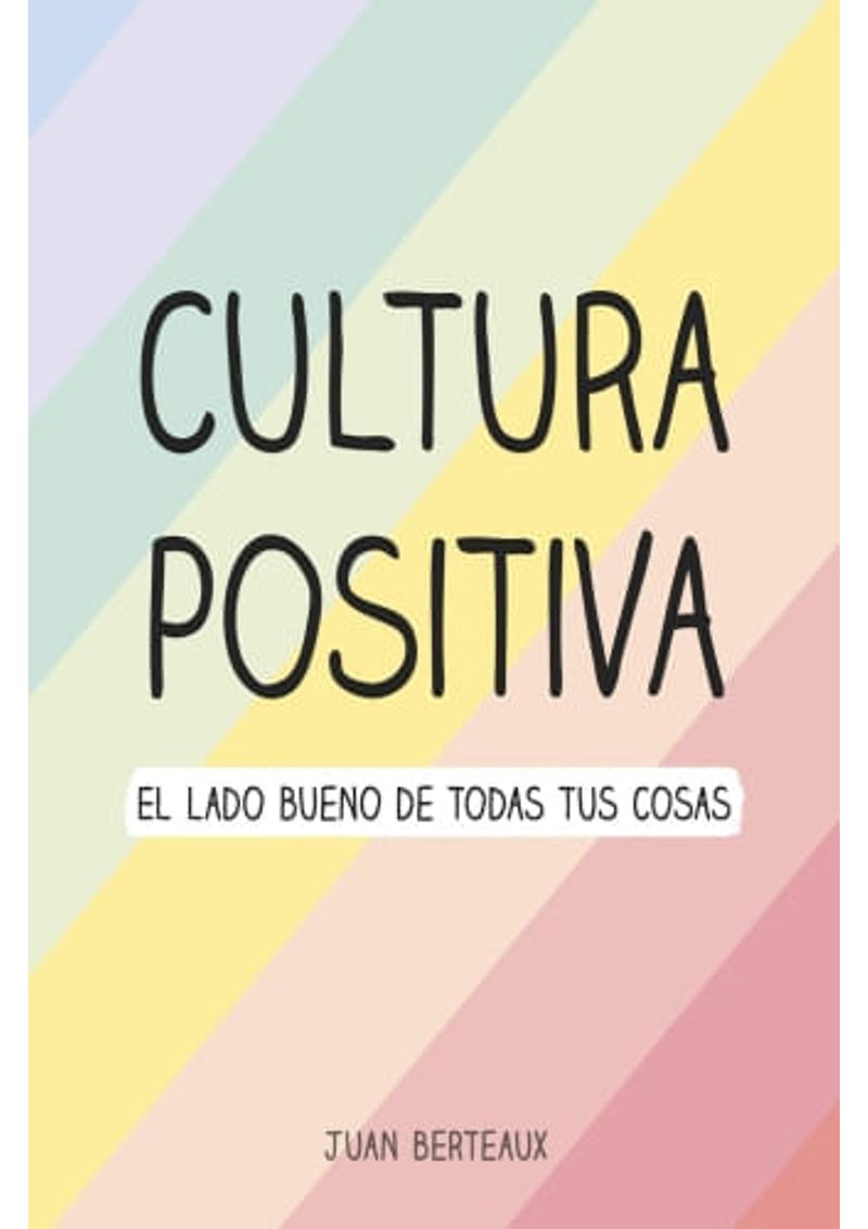 CULTURA-POSITIVA.-EL-LADO-BUENO-DE-TODAS-TUS-COSAS