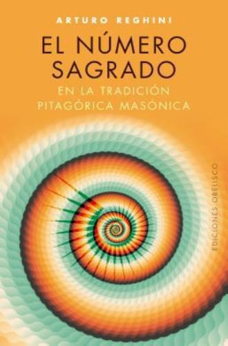 EL NUMERO SAGRADO EN LA TRADICION PITAGORICA MASONICA