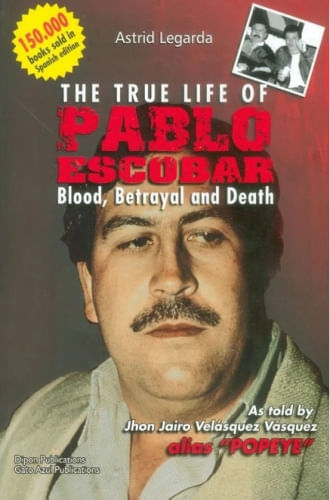 THE TRUE LIFE PABLO ESCOBAR