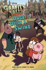 GRAVITY-FALLS-ONCE-UPON-A-SWINE