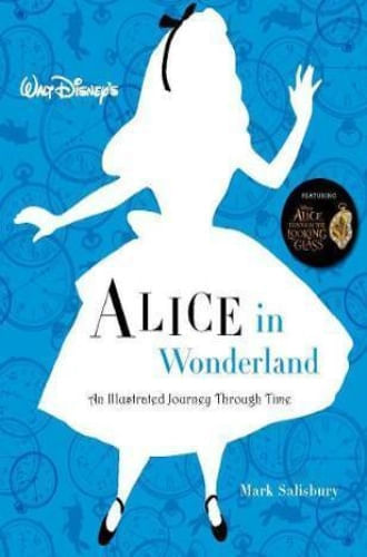 WALT DISNEYÆS ALICE IN WONDERLAND: AN ILLUSTRATED JOURNEY TH