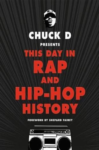 CHUCK D PRESENTS THIS DAY IN RAP AND HIP-HOP HISTORY