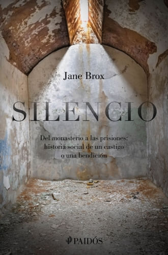 SILENCIO: DEL MONASTERIO A LAS PRISIONES
