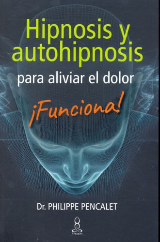 HIPNOSIS Y AUTOHIPNOSIS PARA ALIVIAR EL