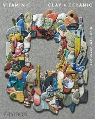 VITAMIN C - CLAY AND CERAMIC IN CONTEMPORARY ART