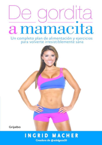 DE GORDITA A MAMACITA