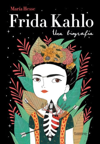 FRIDA KAHLO. UNA BIOGRAFÍA
