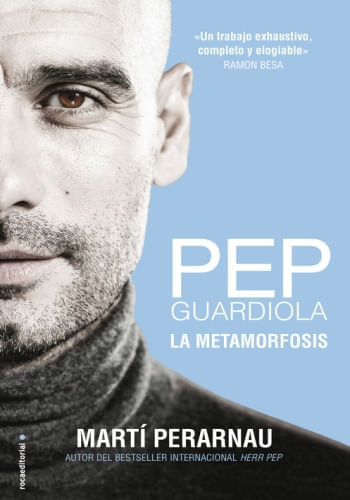 PEP GUARDIOLA. LA METAMORFOSIS