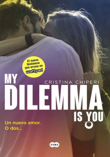 MY DILEMMA IS YOU. UN NUEVO AMOR. O DOS... 1