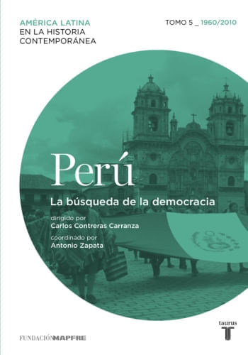 PERÚ 5. 1960/2010. LA BÚSQUEDA DE LA DEMOCRACIA