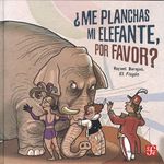 ¿ME-PLANCHAS-MI-ELEFANTE-POR-FAVOR-
