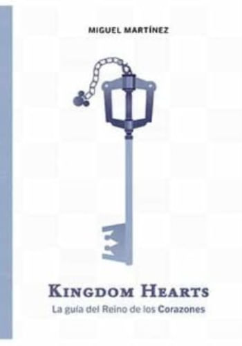 KINGDOM HEARTS. LA GUÍA DEL REINO DE LOS CORAZONES