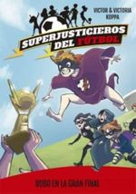 SUPERJUSTICIEROS-DEL-FUTBOL-6.-ROBO-EN-LA-GRAN-FINAL