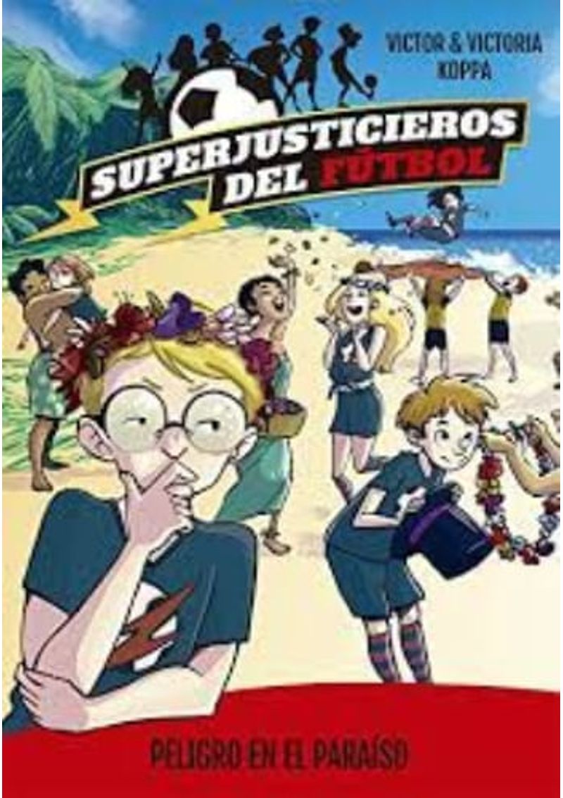 SUPERJUSTICIEROS-DEL-FUTBOL-4.-PELIGRO-EN-EL-PARAISO