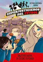 SUPERJUSTICIEROS-DEL-FUTBOL-5.-OBJETIVO-LARUK-LA-CIUDAD-OLVIDADA