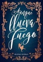 AUNQUE-LLUEVA-FUEGO