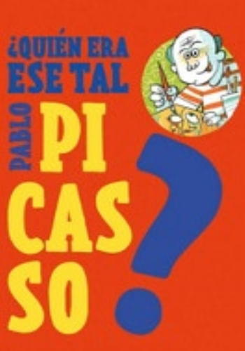 QUIEN ERA ESE TAL PABLO PICASSO