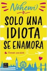 SOLO-UNA-IDIOTA-SE-ENAMORA