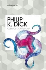 CUENTOS-COMPLETOS-4--PHILIP-K.-DICK--