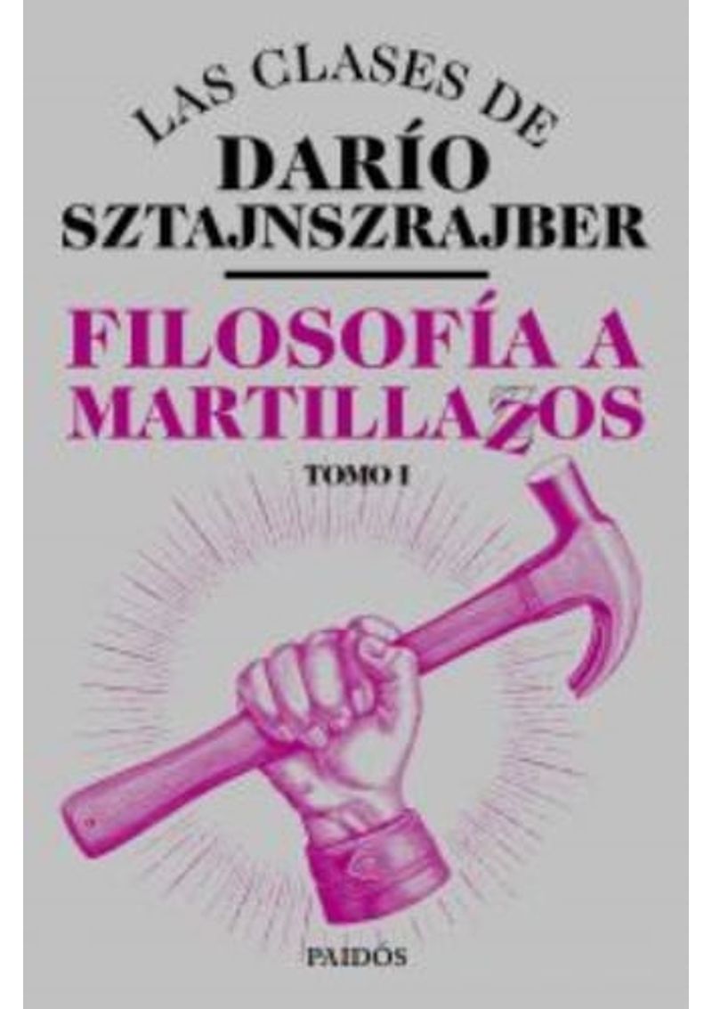 FILOSOFIA-A-MARTILLAZOS.-TOMO1