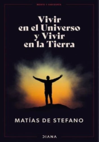 VIVIR EN EL UNIVERSO Y VIVIR EN LA TIERRA