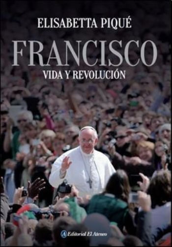 FRANCISCO. VIDA Y REVOLUCION