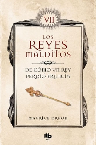 DE COMO UN REY PERDIO FRANCIA. LOS REYES MALDITOS 7