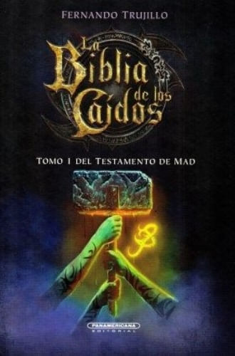 BIBLIA DE LOS CAIDOS, LA - TOMO I DEL TESTAMENTO DE MAD