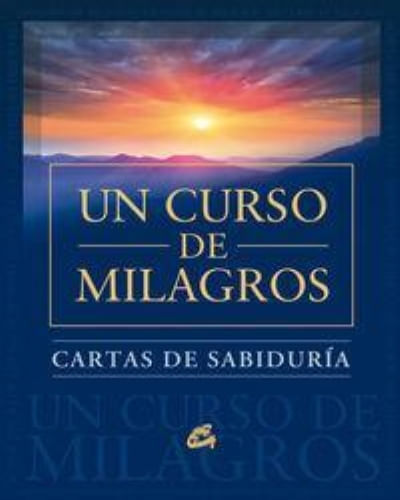 CURSO DE MILAGROS, UN  - CARTAS DE SABIDURIA