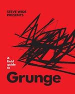 A-FIELD-GUIDE-TO-GRUNGE