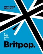 A-FIELD-GUIDE-TO-BRITPOP