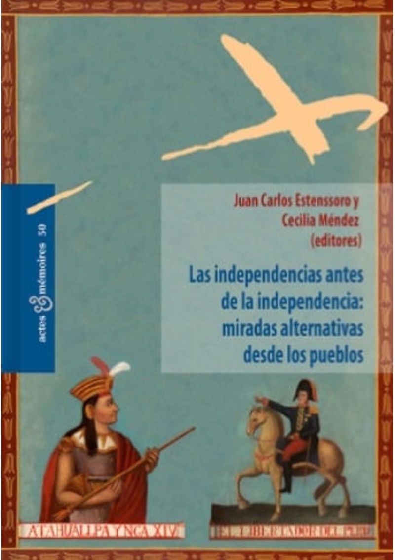 LAS-INDEPENDENCIAS-ANTES-DE-LA-INDEPENDENCIA.-MIRADAS-ALTERNATIVAS-DESDE-LOS-PUEBLOS