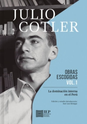 LA DOMINACIÓN INTERNA EN EL PERÚ (VOL. 1 OBRAS ESCOGIDAS)