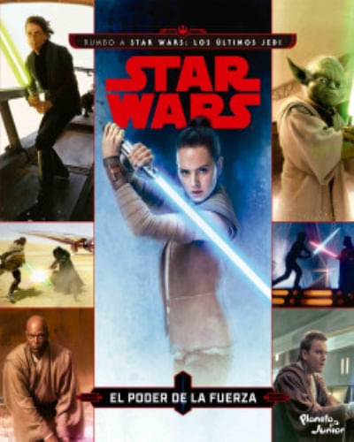 RUMBO A STAR WARS: LOS ULTIMOS JEDI - EL PODER DE LA FUERZA